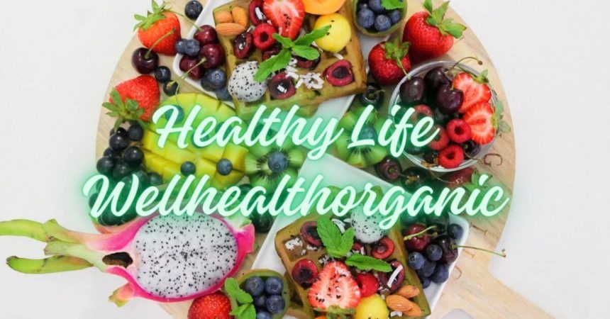 healthy life wellhealthorganic tips