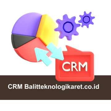 CRM Balitteknologikaret.co.id guide