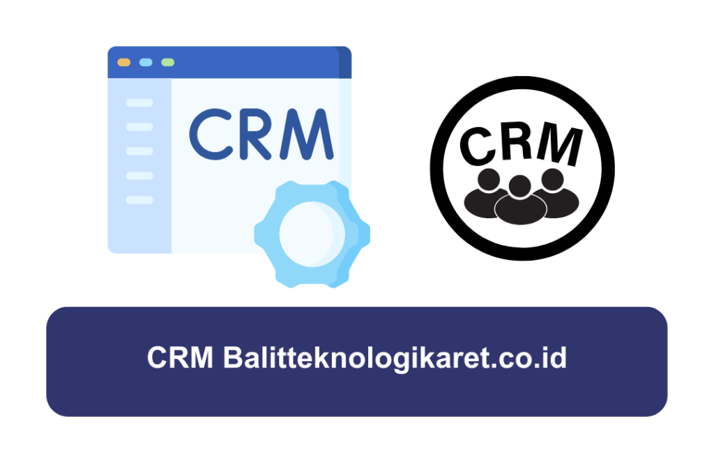 CRM Balitteknologikaret.co.id